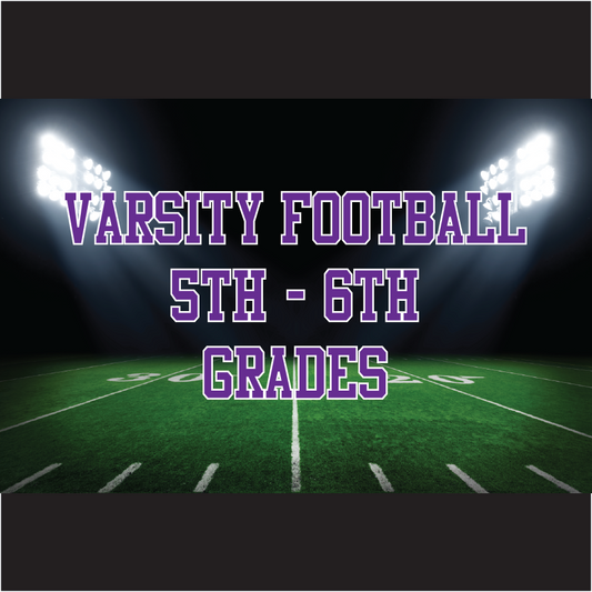 Varsity Football - Grades 5th - 6th
